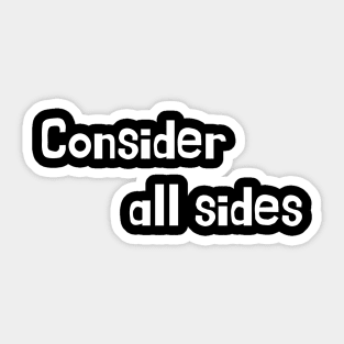 Consider all sides Sticker